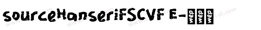sourceHanseriFSCVF E字体转换